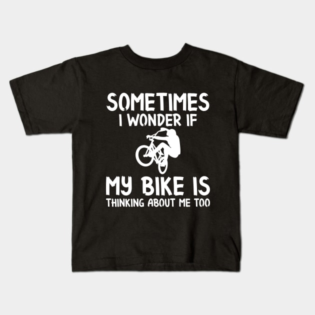 My Bike is thinking about me Kids T-Shirt by  El-Aal